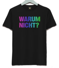 Load image into Gallery viewer, Warum Nicht? Why Not Tshirt, Holographic magic tshirt