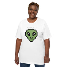 Load image into Gallery viewer, I want to believe! Alien Head Unisex t-shirt
